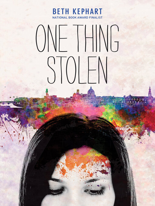 Title details for One Thing Stolen by Beth Kephart - Available